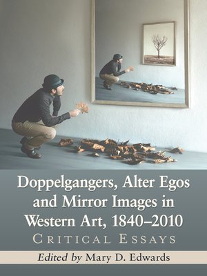 cover image of Doppelgangers, Alter Egos and Mirror Images in Western Art, 1840-2010